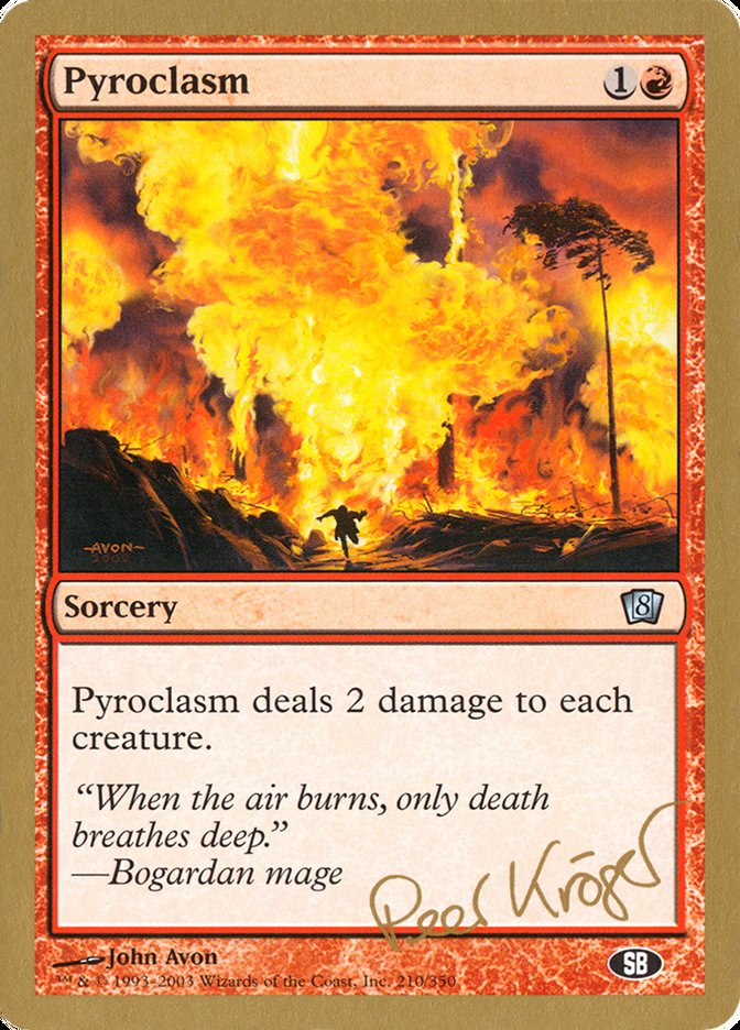 Pyroclasm (Peer Kroger) (SB) [World Championship Decks 2003] | Rock City Comics