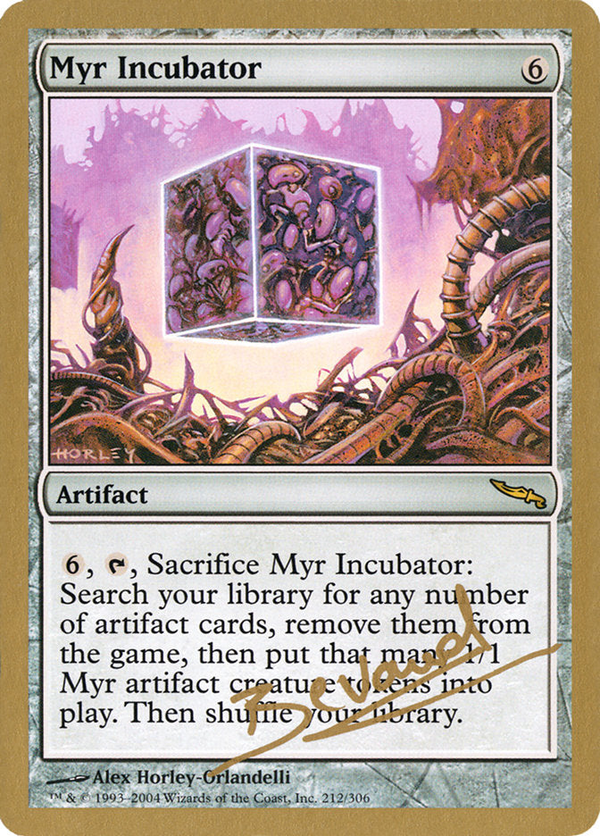 Myr Incubator (Manuel Bevand) [World Championship Decks 2004] | Rock City Comics