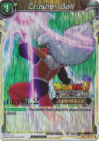 Crusher Ball (Level 2) (BT1-110) [Judge Promotion Cards] | Rock City Comics