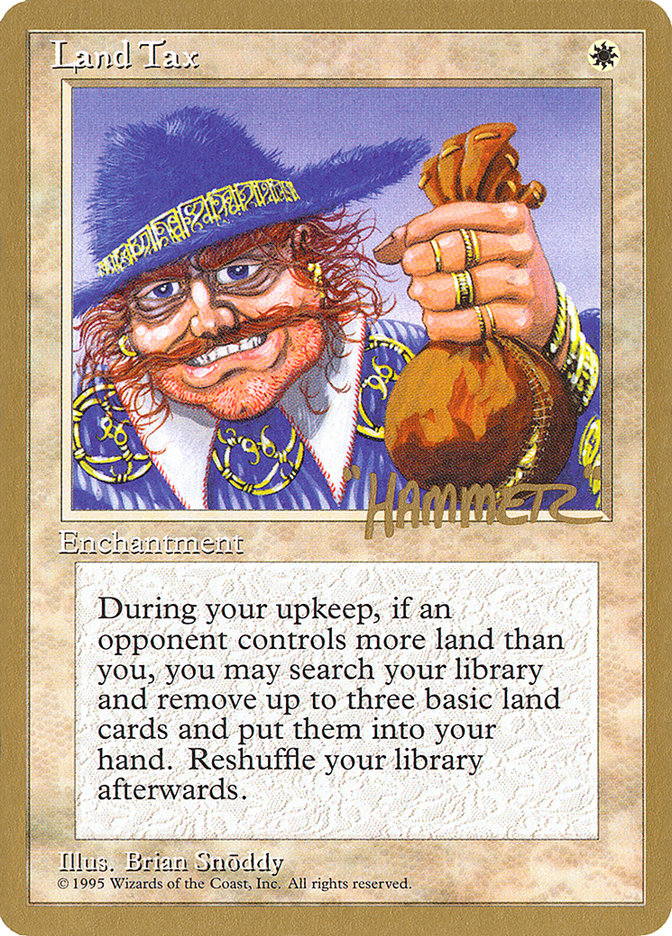 Land Tax (Shawn "Hammer" Regnier) [Pro Tour Collector Set] | Rock City Comics