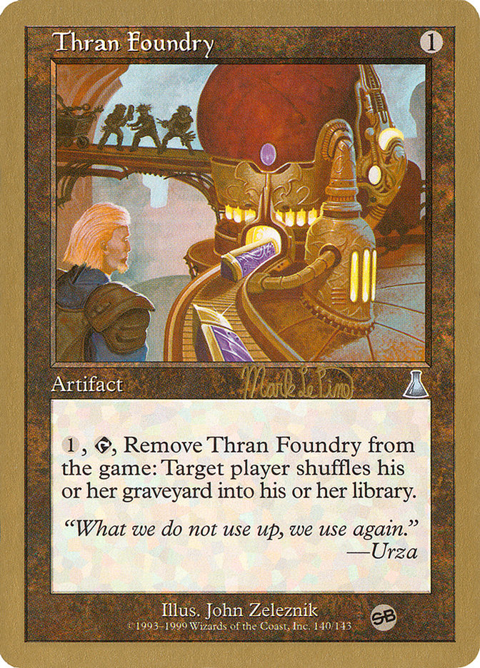 Thran Foundry (Mark Le Pine) (SB) [World Championship Decks 1999] | Rock City Comics